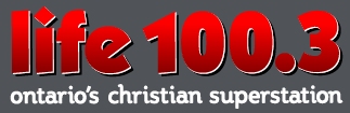 Life 100.3 - Ontario's Christian Superstation