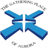 The Gathering Place O<br />f Aurora